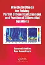 Wavelet Methods for Solving Partial Differential Equations and Fractional Differential Equations [−] Ray， Santanu Saha; Gupta， Arun Kumar Wavelet Methods for Solving Partial Differential Equations